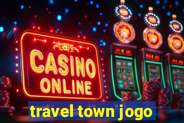 travel town jogo